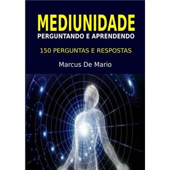 Mediunidade: Perguntando E Aprendendo - 1
