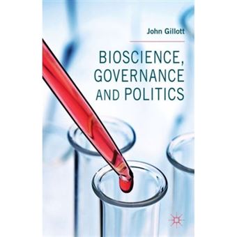 Bioscience, Governance and Politics - Hardback - 2014 - 1