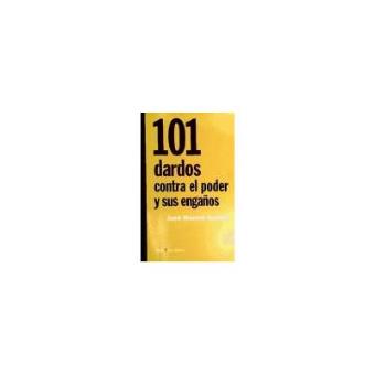 101 dardos contra el poder y sus engaños - 1