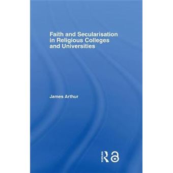 Faith and Secularisation in Religious Colleges and Universities - Hardback - 2006 - 1