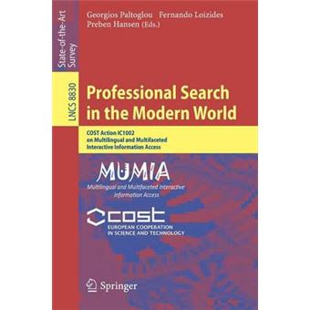 Professional Search in the Modern World - Cost Action IC1002 on Multilingual and Multifaceted Interactive Information Access - Paperback - 2014 - 1