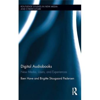 Digital Audiobooks - New Media, Users, and Experiences - Hardback - 2015 - 1