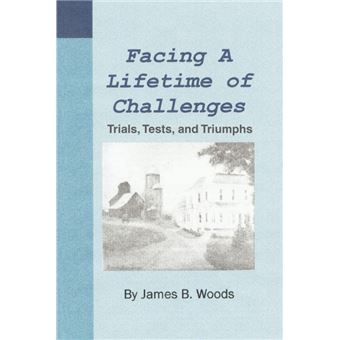 Facing a Lifetime of Challenges - Trials, Tests, and Triumphs - Paperback / softback - 2003 - 1