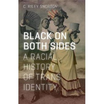 Black On Both Sides A Racial History Of Trans Identity - 1