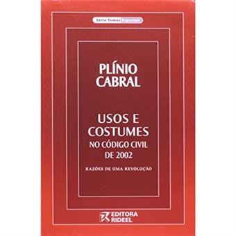 Usos E Costumes No Código Civil De 2002. Razões De Uma Revolução - Série Temas Especiais - 1
