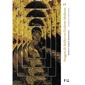 Imagens Da Mulher No Ocidente Moderno Vol. 2: Maria E Maria Madalena - 1