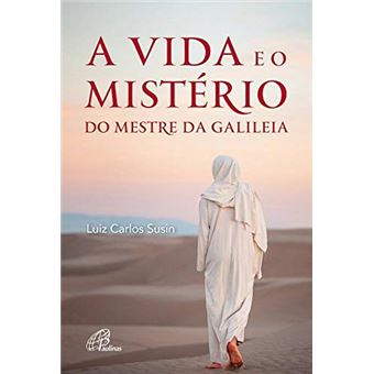 A Vida e o Mistério do Mestre da Galiléia - 1