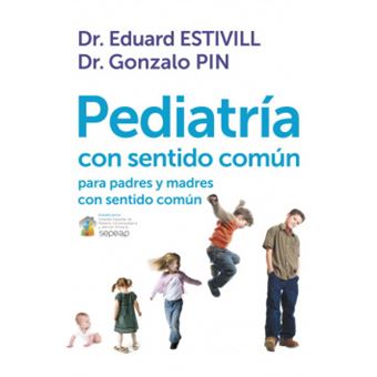 Pediatría Con Sentido Común Para Padres Ymadres Con Sentido Común - 1
