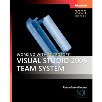 Working with Microsoft Visual Studio 2005 Team System - Paperback - 2005 - 1