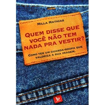 Quem Disse que Você não Tem Nada Pra Vestir? - 1