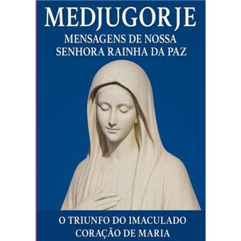 Medjugorje Mensagens De Nossa Senhora Rainha Da Paz - 1