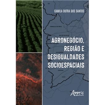 Agronegócio, Região E Desigualdades Socioespaciais - 1