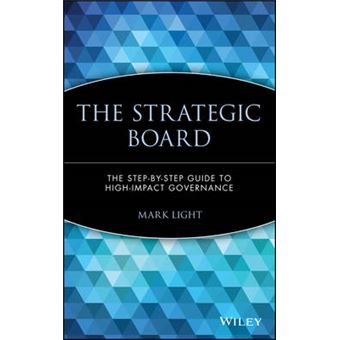The Strategic Board - The Step-by-step Guide to High-impact Governance - Hardback - 2001 - 1
