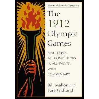 The 1912 Olympic Games - Results for All Competitors in All Events, with Commentary - Paperback - 2009 - 1