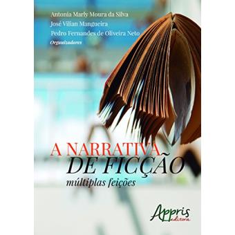 A Narrativa de Ficção. Múltiplas Feições - 1