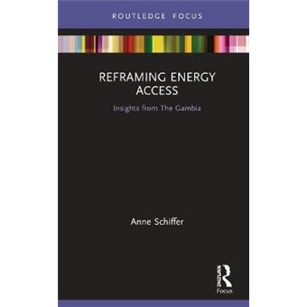 Reframing Energy Access Insights From The Gambia Routledge Focus On Environment And Sustainability - 1