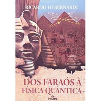 Dos Faraós À Física Quântica - 1