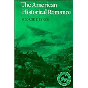 The American Historical Romance, Cambridge Studies In American Literature And Culture - 1