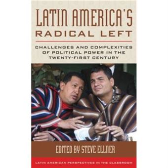 Latin America'S Radical Left: Challenges And Complexities Of Political Power In The Twenty-First Century (Latin American Perspectives In The Classroom) (Paperback) - 1
