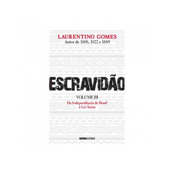 Escravidão - Volume III - de Laurentino Gomes - 1