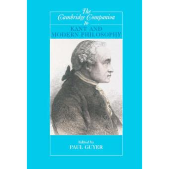 The Cambridge Companion to Kant and Modern Philosophy - Paperback - 2006 - 1