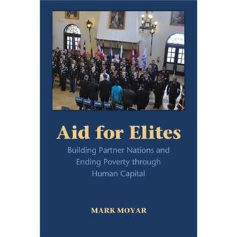 Aid for Elites - Building Partner Nations and Ending Poverty Through Human Capital - Paperback - 2015 - 1