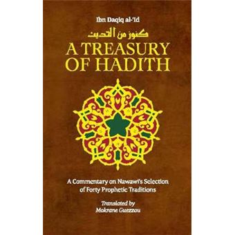 A Treasury Of Hadith A Commentary On Nawawis Selection Of Prophetic Traditions 01 Treasury In Islamic Thought And Civilization - 1
