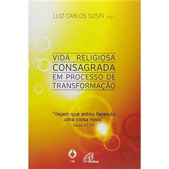 Vida Religiosa Consagrada Em Processo De Transformação. Vejam Que Estou Fazendo Uma Coisa Nova - 1