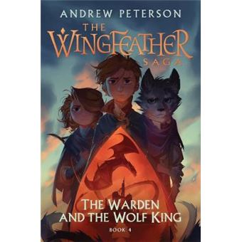 The Warden And The Wolf King Wingfeather Saga The Wingfeather Saga Book 4 - 1