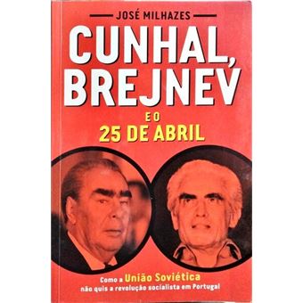 Cunhal, brejnev e o 25 de abril. - 1
