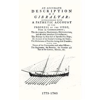An Accurate Description of Gibraltar and the Progress of the Siege, 1782 - Paperback - 2009 - 1