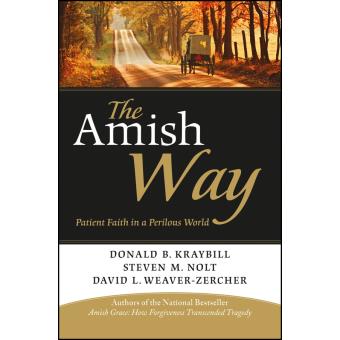 The Amish Way - Patient Faith in a Perilous World - Paperback - 2012 - 1