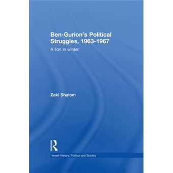 Ben-Gurion's Political Struggles, 1963-1967 - A Lion in Winter - Paperback - 2015 - 1