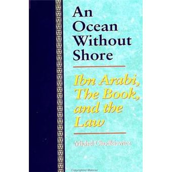 An Ocean Without Shore Ibn Arabi, The Book, And The Law - 1