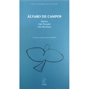 Álvaro de campos: opiário, ode triunfal, ode marítima. - 1