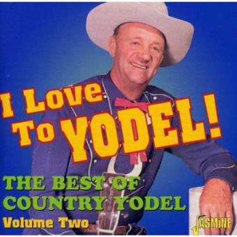 Vol. 2-I Love To Yodel! The Best Of Country Yodel - Import - 1