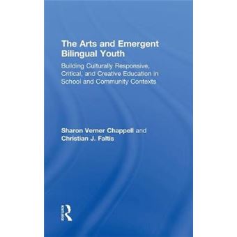 The Arts and Emergent Bilingual Youth - Building Culurally Responsive, Critical and Creative Education in School and Community Contexts - Hardback - 2013 - 1