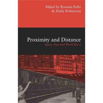 Proximity And Distance Space, Time And World War I - 1