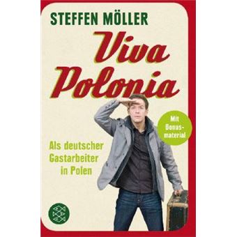 Viva Polonia : Als deutscher Gastarbeiter in Polen - 1