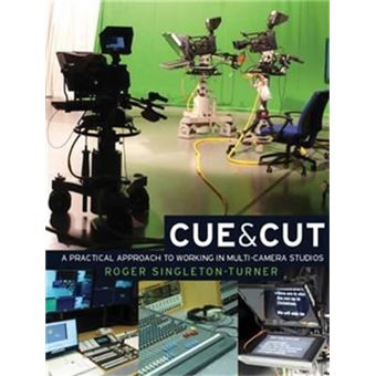Cue and Cut : A Practical Approach to Working in Multi-Camera Studios - 1
