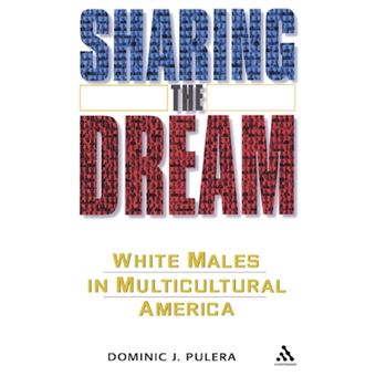 Sharing the Dream - White Males in Multicultural America - Hardback - 2004 - 1