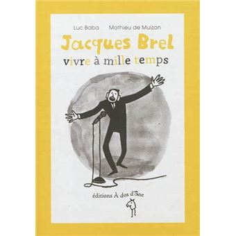 Jacques Brel, vivre à mille temps - 1