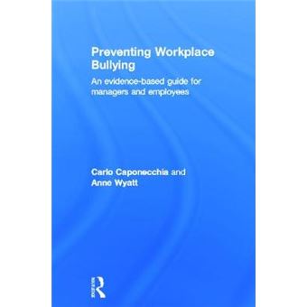Preventing Workplace Bullying - An Evidence-Based Guide for Managers and Employees - Hardback - 2011 - 1