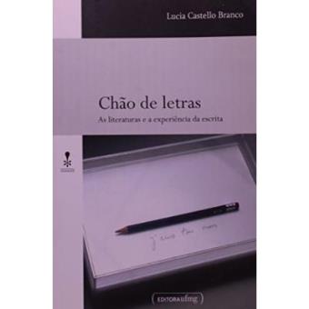 Chão De Letras. As Literaturas E Experiência Da Escrita - Coleção Invenção - 1
