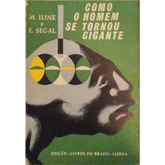 Como o homem se tornou gigante. Iline. (m.) e e. segal - Capa Mole ...