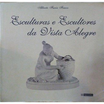 Esculturas e escultores da vista alegre. - 1