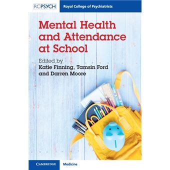 Mental Health And Attendance At School By Rcpsych/Cambridge University Press - 1