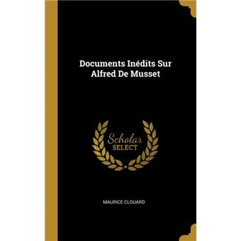 documents Inédits Sur Alfred De Musset Hardcover