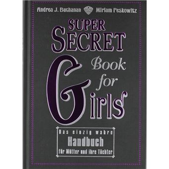 Super Secret Book for Girls : Das einzig wahre Handbuch für Mütter und ihre Töchter - 1
