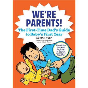 Were Parents The New Dad Book For Babys First Year  Everything You Need To Know To Survive And Thrive Together - 1